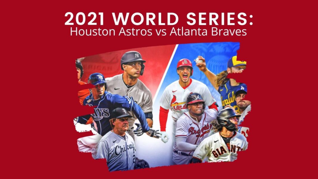 2021 World Series: Houston Astros vs Atlanta Braves