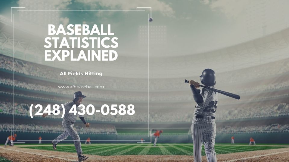 Baseball Statistics Explained All Fields Hitting Baseball Academy