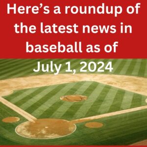 Latest News in baseball July 1